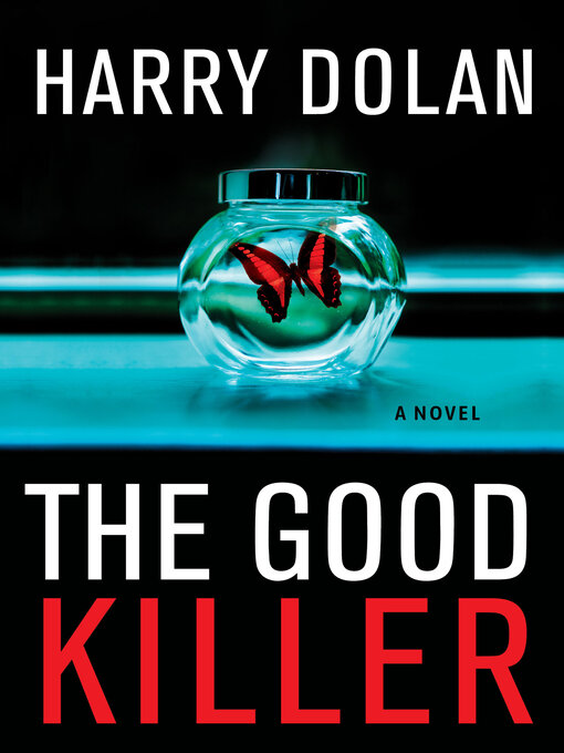 Title details for The Good Killer by Harry Dolan - Available